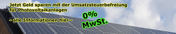Umsatzsteuerbefreiung für Photovoltaikanlagen - alle Informationen hier !